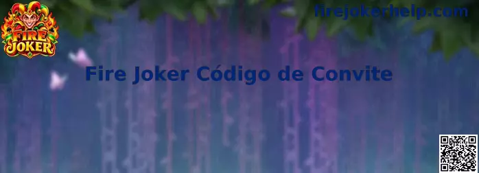 Fire Joker Código de Convite e Benefícios Oficiais