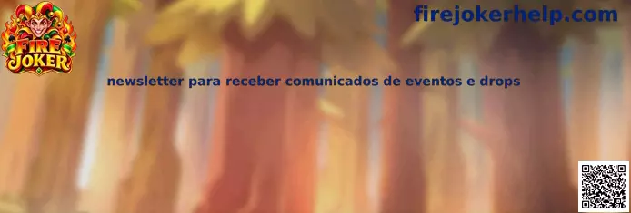 Newsletter para receber comunicados de eventos e drops
