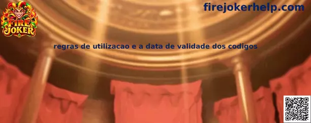 Regras de utilização e data de validade dos códigos Fire Joker