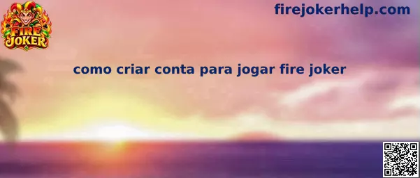 Como criar conta para jogar Fire Joker