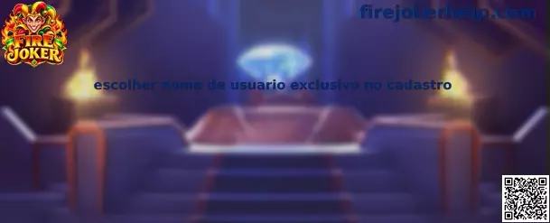 Guia para escolher nome de usuário exclusivo no cadastro Fire Joker