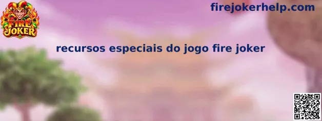 Recursos especiais do jogo Fire Joker