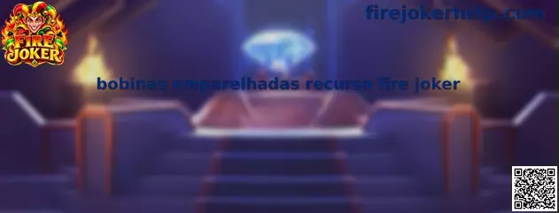 Bobinas Emparelhadas no Fire Joker