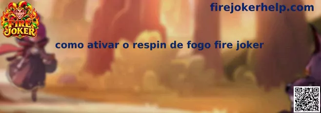 Como Ativar o Respin de Fogo Fire Joker