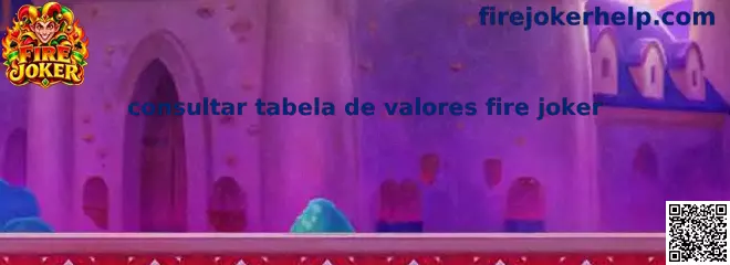 Consultar Tabela de Valores Fire Joker